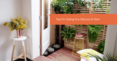 Tips For Styling Your Balcony Or Deck